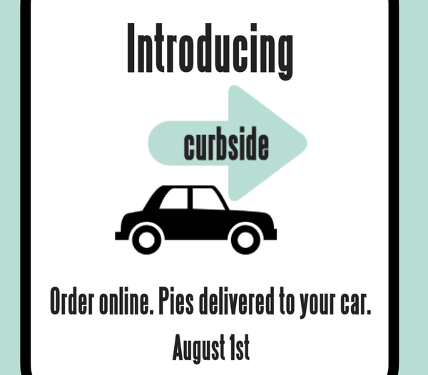Pies to You: Curbside Now Available!